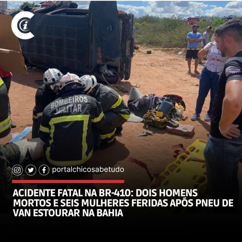 Acidente Fatal Na Br-410: Dois Homens Mortos E Seis Mulheres Feridas Após Pneu De Van Estourar Na Bahia