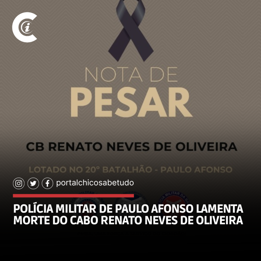 Polícia Militar De Paulo Afonso Lamenta Morte Do Cabo Renato Neves De Oliveira