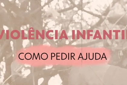 Violência E Abuso Sexual Infantil: Saiba Como Denunciar